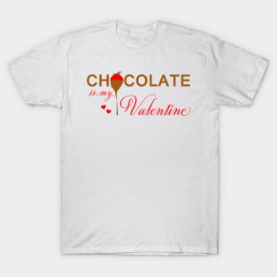 Chocolate is my Valentine T-Shirt